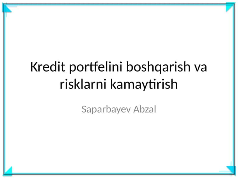 Kredit portfelini boshqarish va risklarni kamaytirish 1