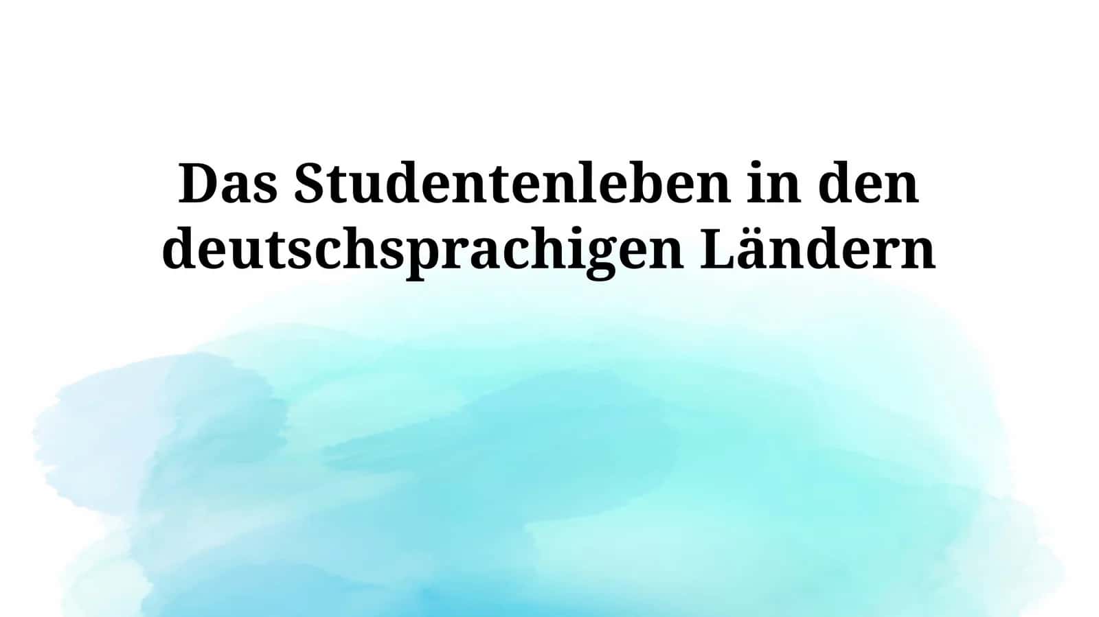 Das Studentenleben in den deutschsprachigen Ländern 1