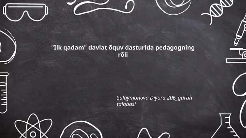 Ilk qadam davlat o‘quv dasturida pedagogning rõli 1