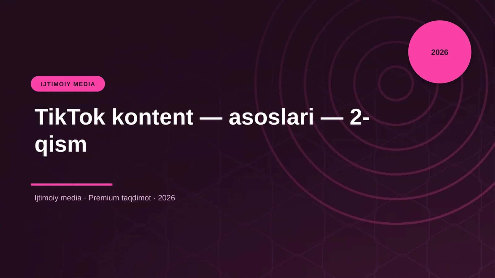 TikTok kontent — asoslari — 2-qism 1