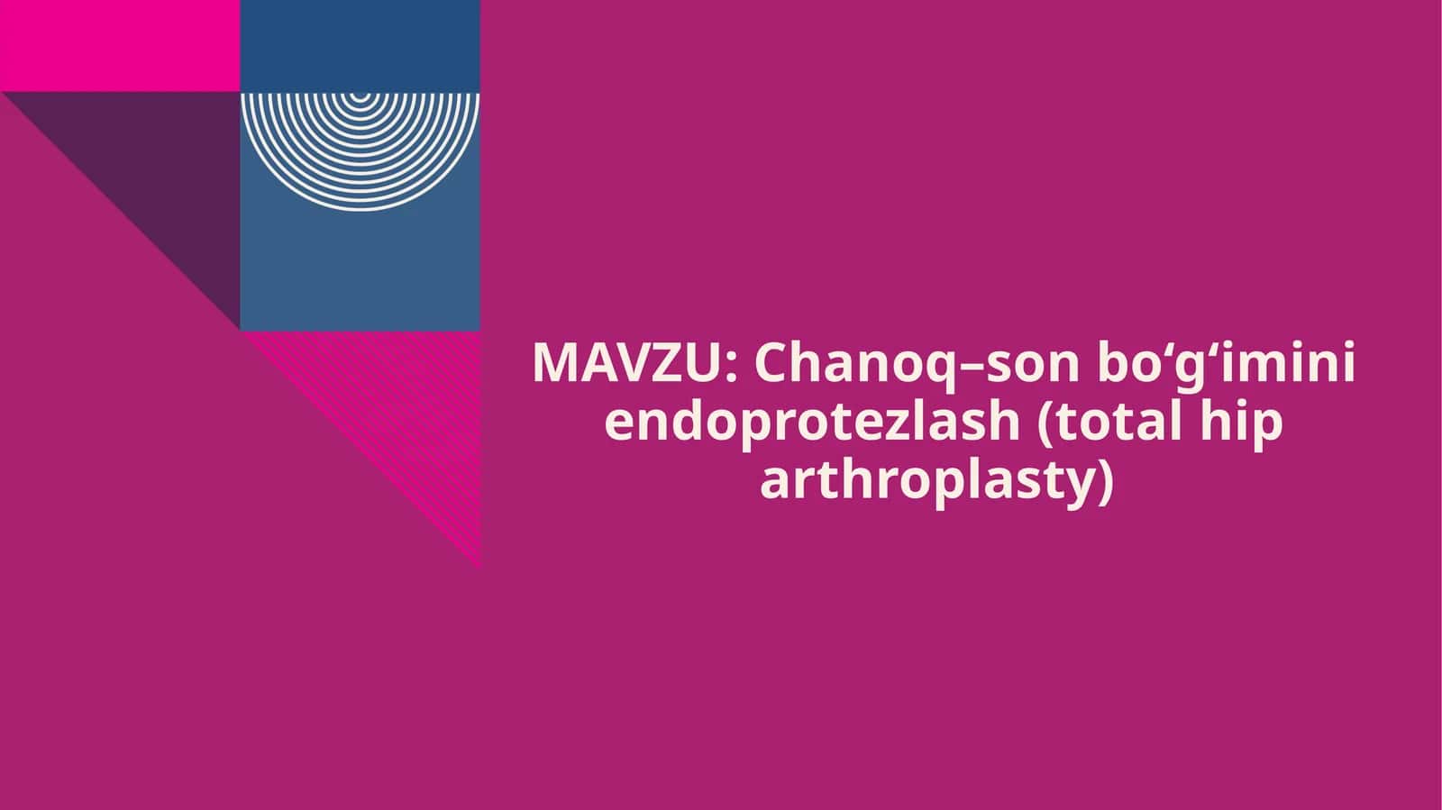 Chanoq–son bo‘g‘imini endoprotezlash (total hip arthroplasty) 1