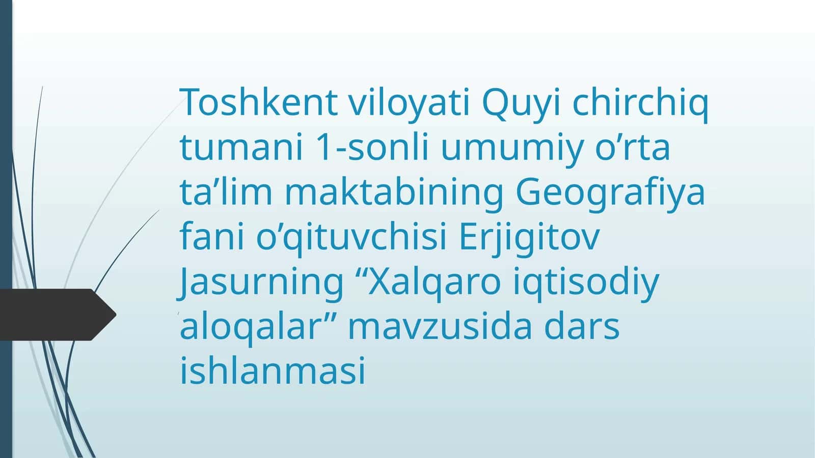 10-sinf Geografiya fanidan Xalqaro iqtisodiy aloqalar mavzusida ochiq dars ishlanma 1