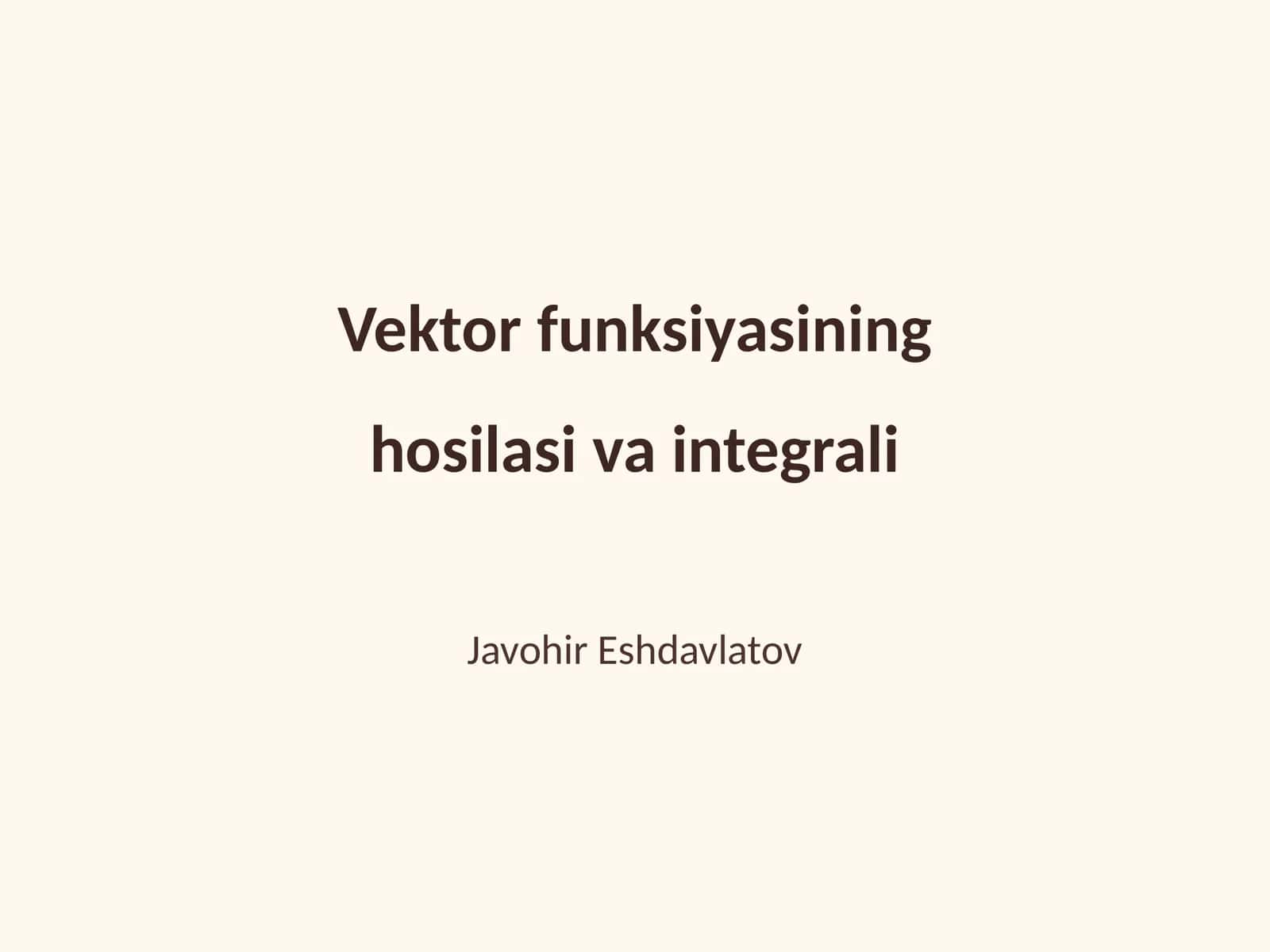 Vektor funksiyasining hosilasi va integrali 1
