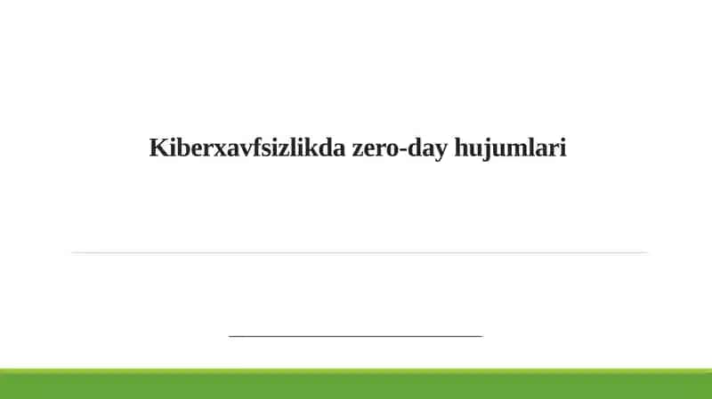 Zero-day hujumlarining mohiyati va ularning kiberxavfsizlikdagi o'rni 1