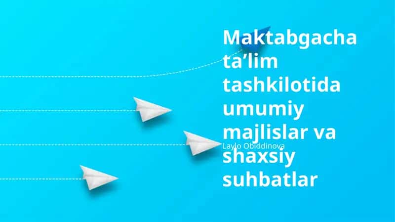 Maktabgacha taʼlim tashkilotida umumiy majlislar va shaxsiy suhbatlar 1