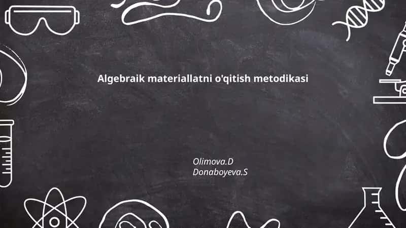 Algebraik materiallatni o'qitish metodikasi 1