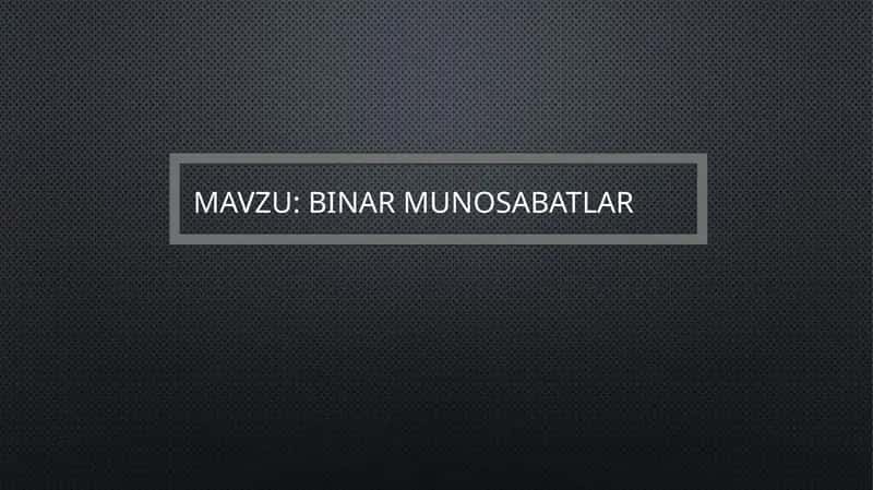 Binar munosabatlar 1