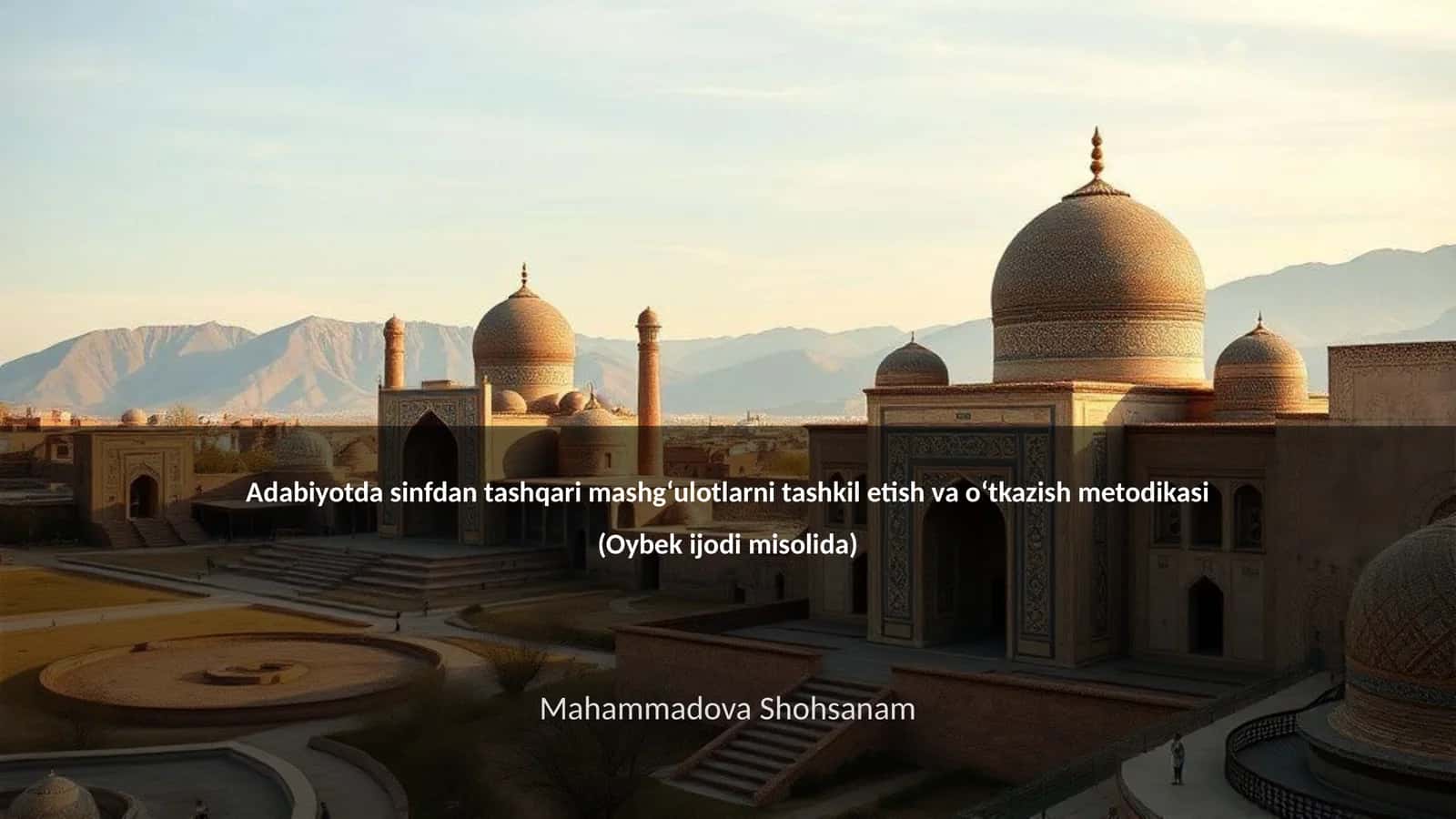 Sinfdan tashqari mashgʻulotlarni tashkil etish va oʻtkazish metodikasi (Oybek ijodi misolida) 1