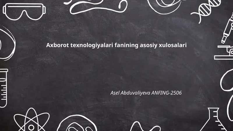 Axborot texnologiyalari fanining asosiy xulosalari 1