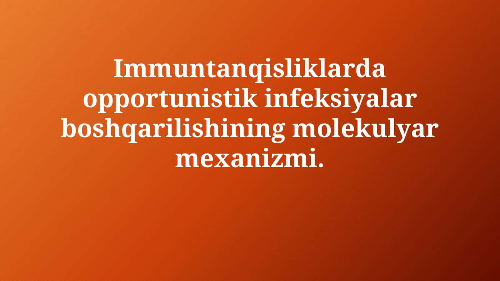 Immun tanqisligida opportunistik infeksiyalar boshqarilishining molekulyarmexanizmi 1