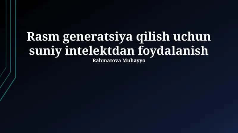 Sun'iy Intellektning Tasvirlarni Hosil Qilishda Qo'llanilishi 1
