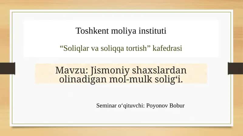Jismoniy shaxslardan olinadigan mol-mulk solig‘i 1