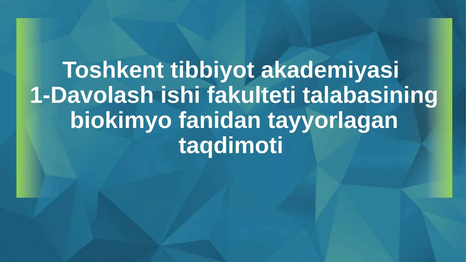 Biokimyofani biotexnologiya fanidan tayyorlagan taqdimoti 1
