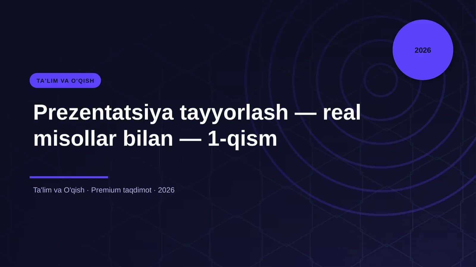 Prezentatsiya tayyorlash — real misollar bilan — 1-q 1