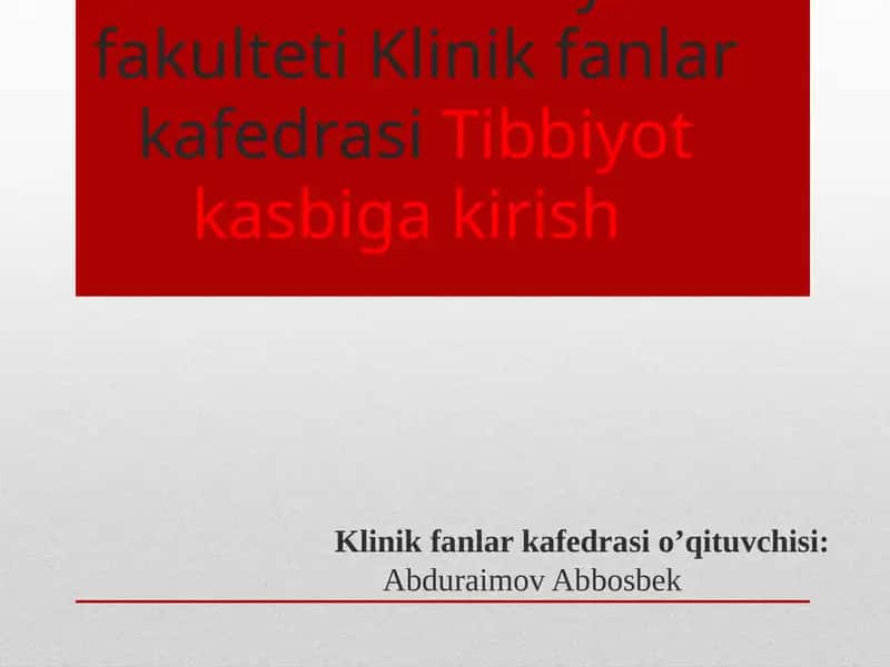 NamDUTibbiyotfakulteti Klinikfanlari kafedrasi Tibbiyot kasbi ga kirish 1