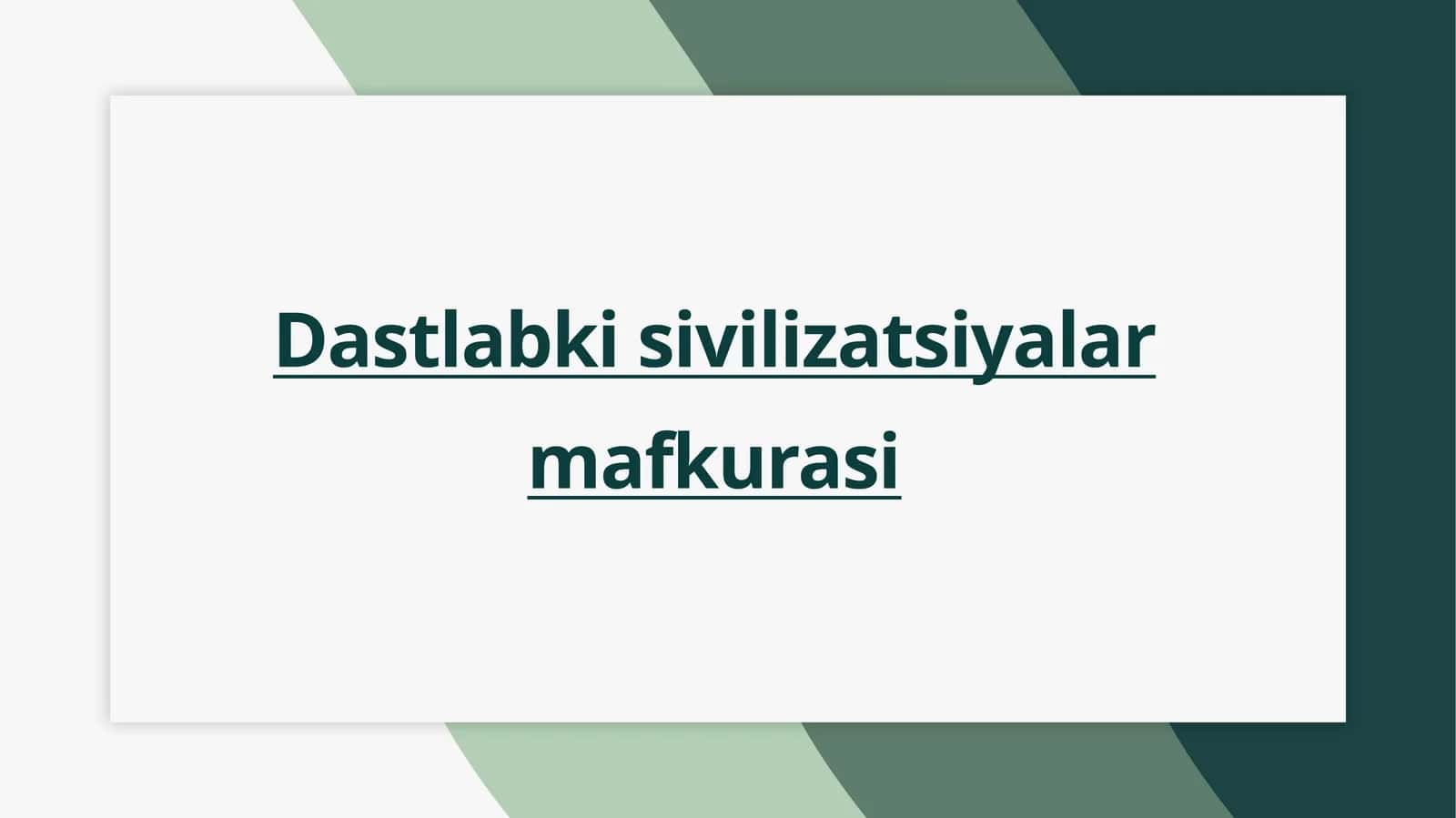 Dastlabki sivilizatsiyalar mafkurasi 1