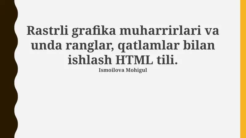 Rastrli grafika muharrirlari va unda ranglar, qatlamlar bilan ishlash HTML tili 1