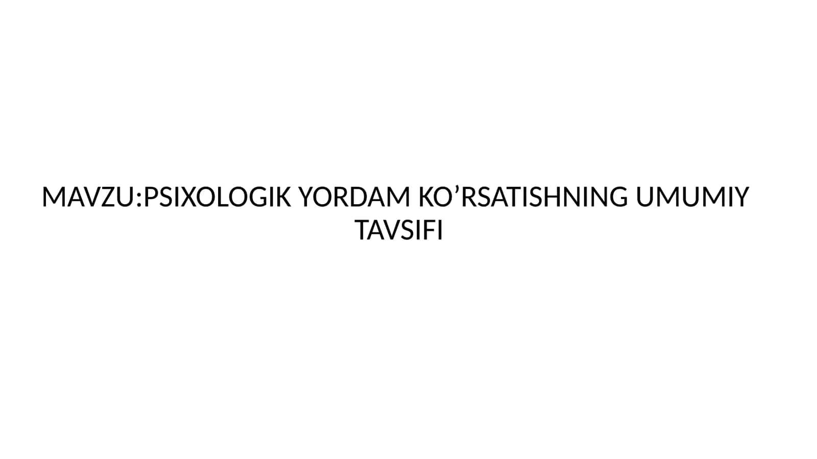 PSIXOLOGIK YORDAM KO’RSATISHNING UMUMIY TAVSIFI 1