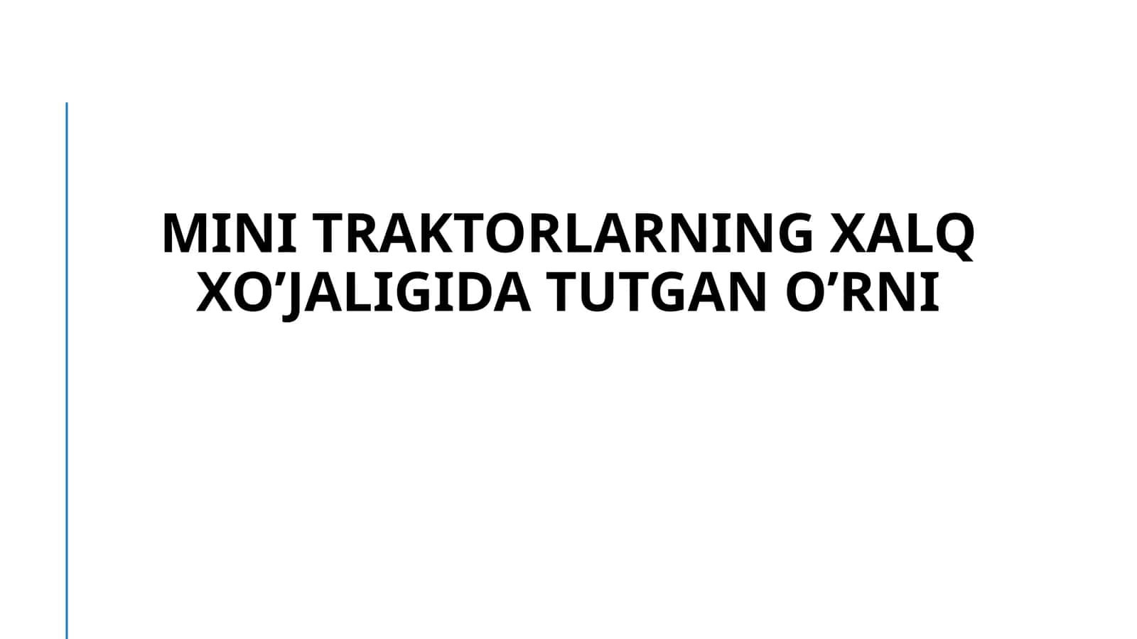 Mini traktorlarning xalq xo’jaligida tutgan o’rni 1