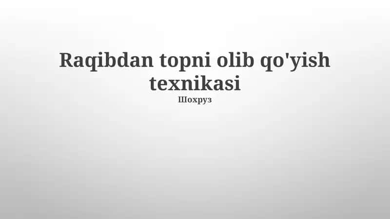 Raqibdan topni olib qo'yish texnikasi 1