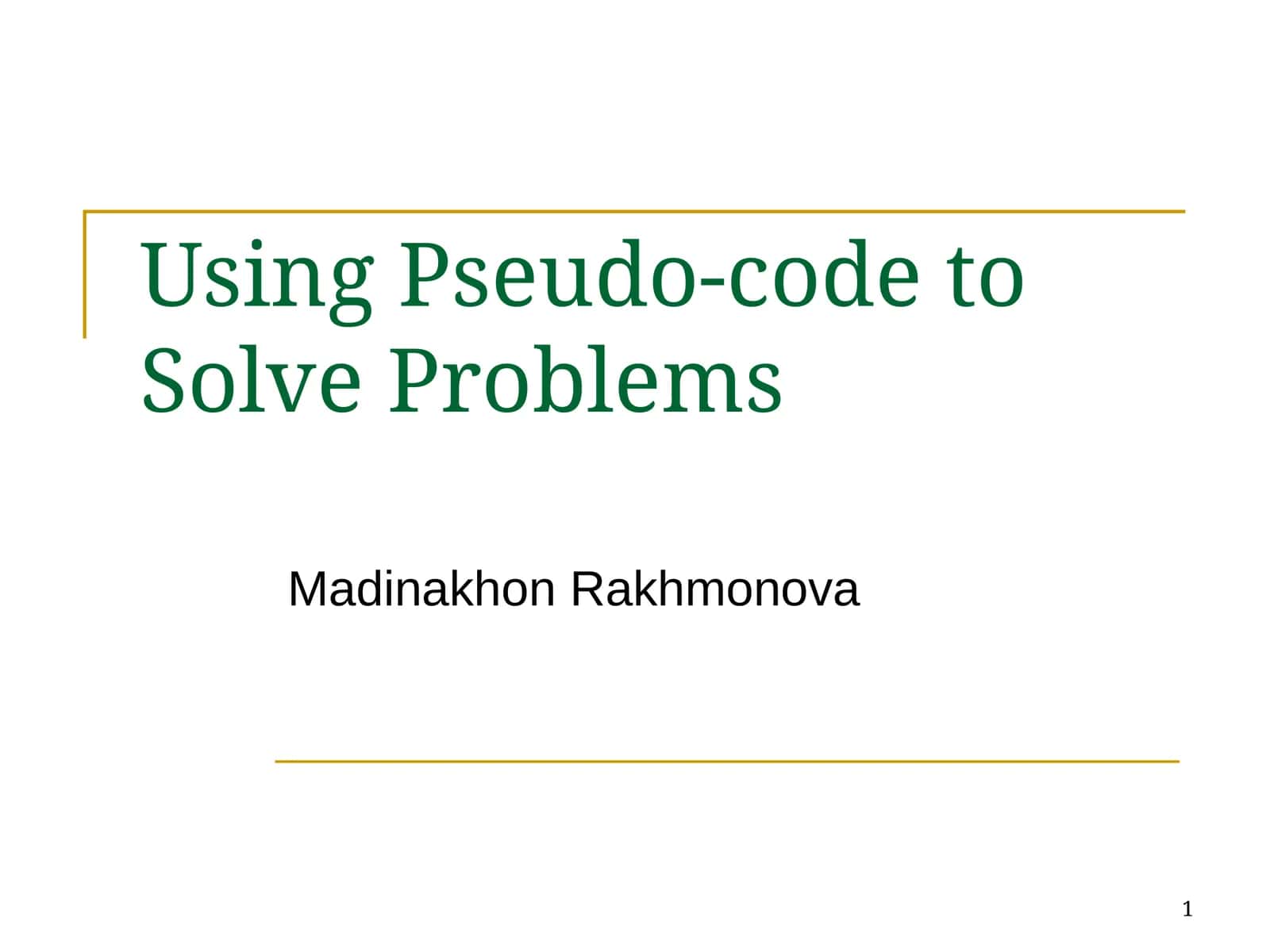 Using Pseudo-code to Solve Problems 1