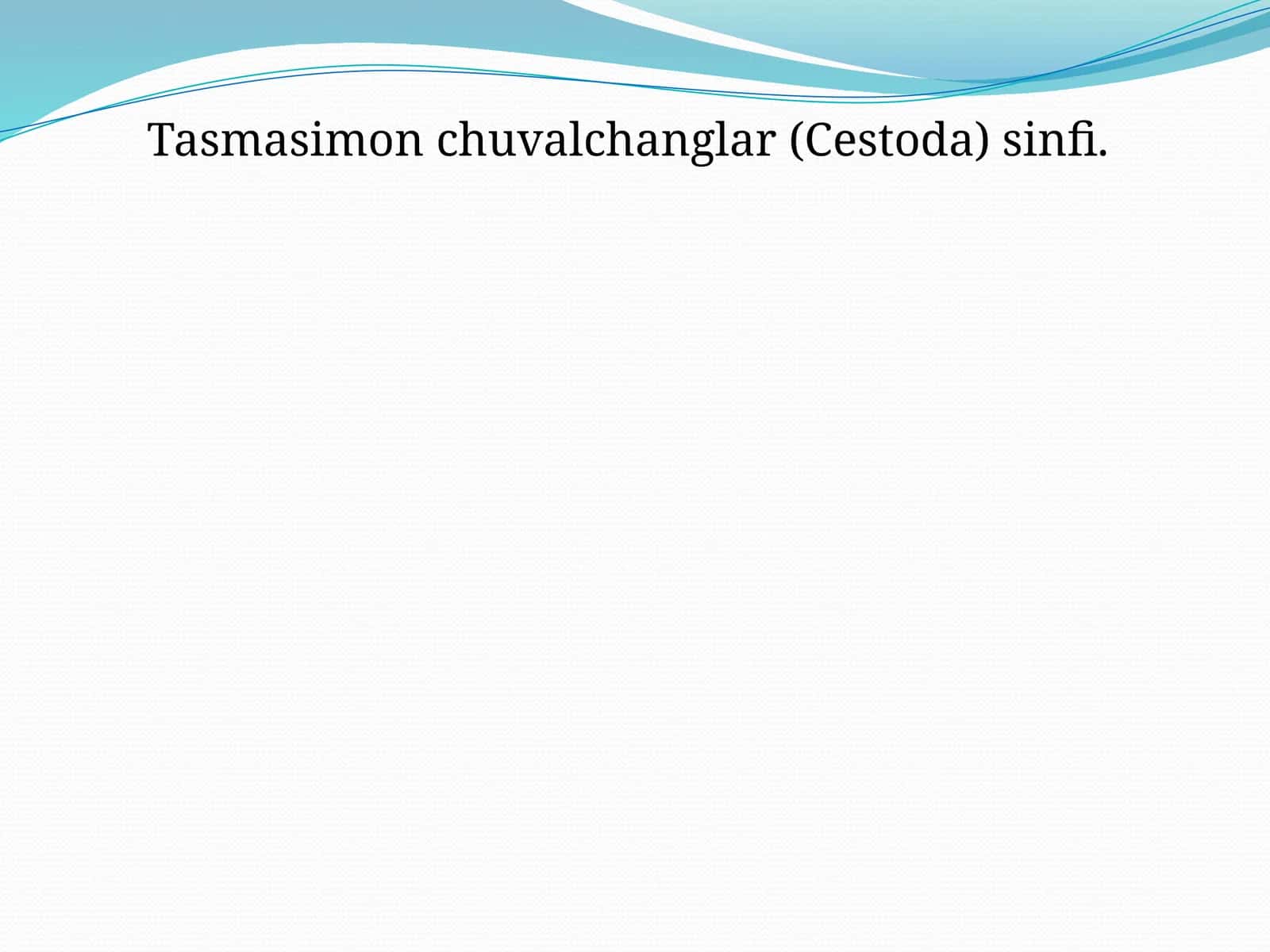 Tasmasimon chuvalchanglar (Cestoda) sinfi 1