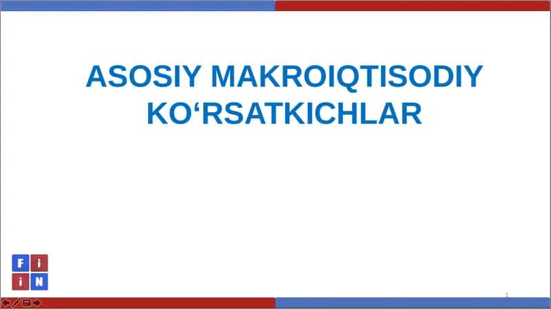 ASOSIY MAKROIQTISODIY KO‘RSATKICHLAR 1
