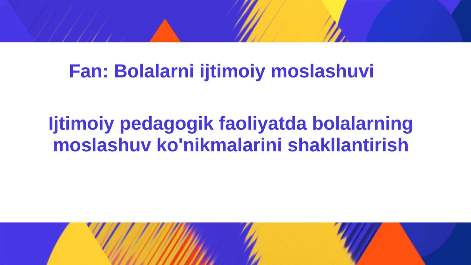 Ijtimoiy pedagogik faoliyatda bolalarning moslashuv ko'nikmalarini shakllantirish 1