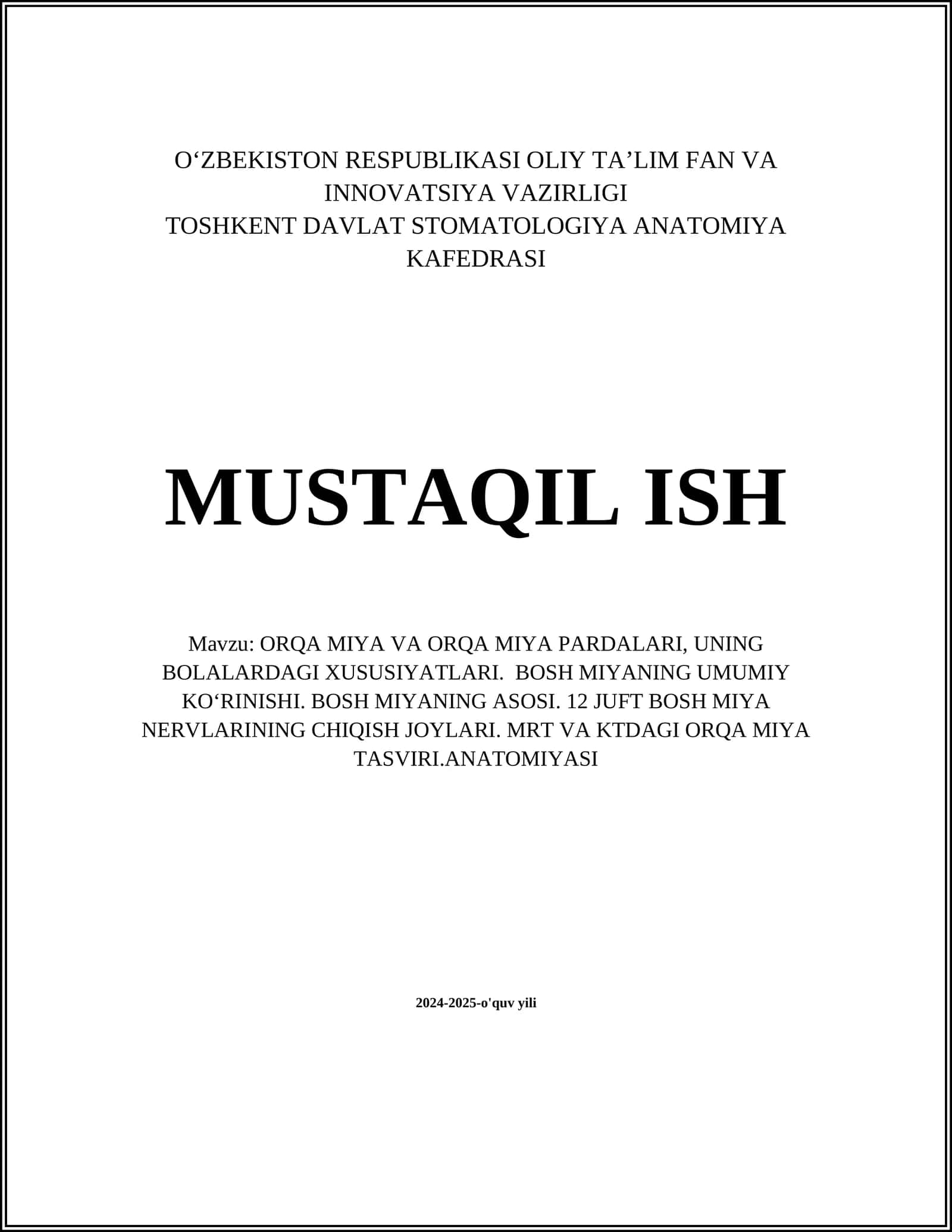 ORQA MIYA VA ORQA MIYA PARDALARI, UNING BOLALARDAGI XUSUSIYATLARI. BOSH MIYANING UMUMIY KO‘RINISHI. BOSH MIYANING ASOSI. 12 JUFT BOSH MIYA NERVLARINING CHIQISH JOYLARI. MRT VA KTDAGI ORQA MIYA TASVIRI.ANATOMIYASI 1