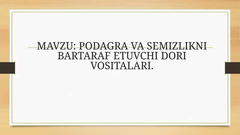 PODAGRA VA SEMIZLIKNI BARTARAF ETUVCHI DORI VOSITALARI 1