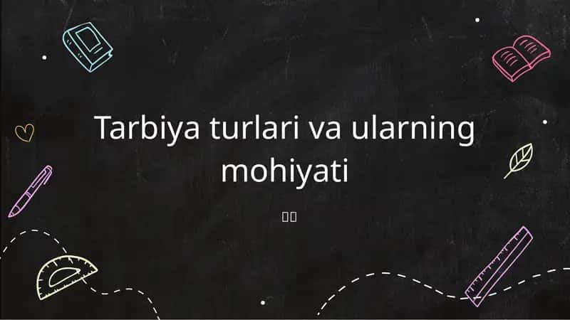 Tarbiya turlari va ularning mohiyati 1