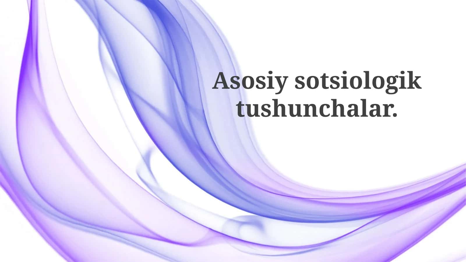 Asosiy sotsiologik tushunchalar 1