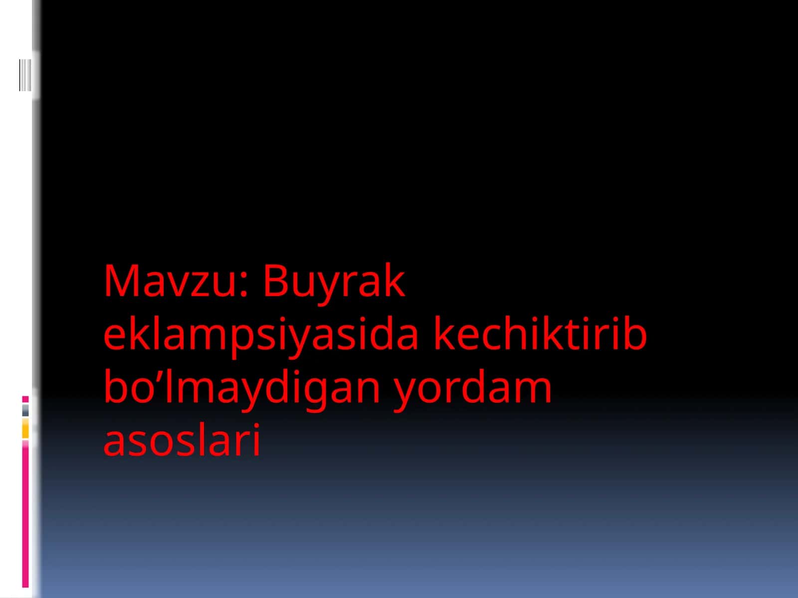 Buyrak eklampsiyasida kechiktirib bo’lmaydigan yordam asoslari 1