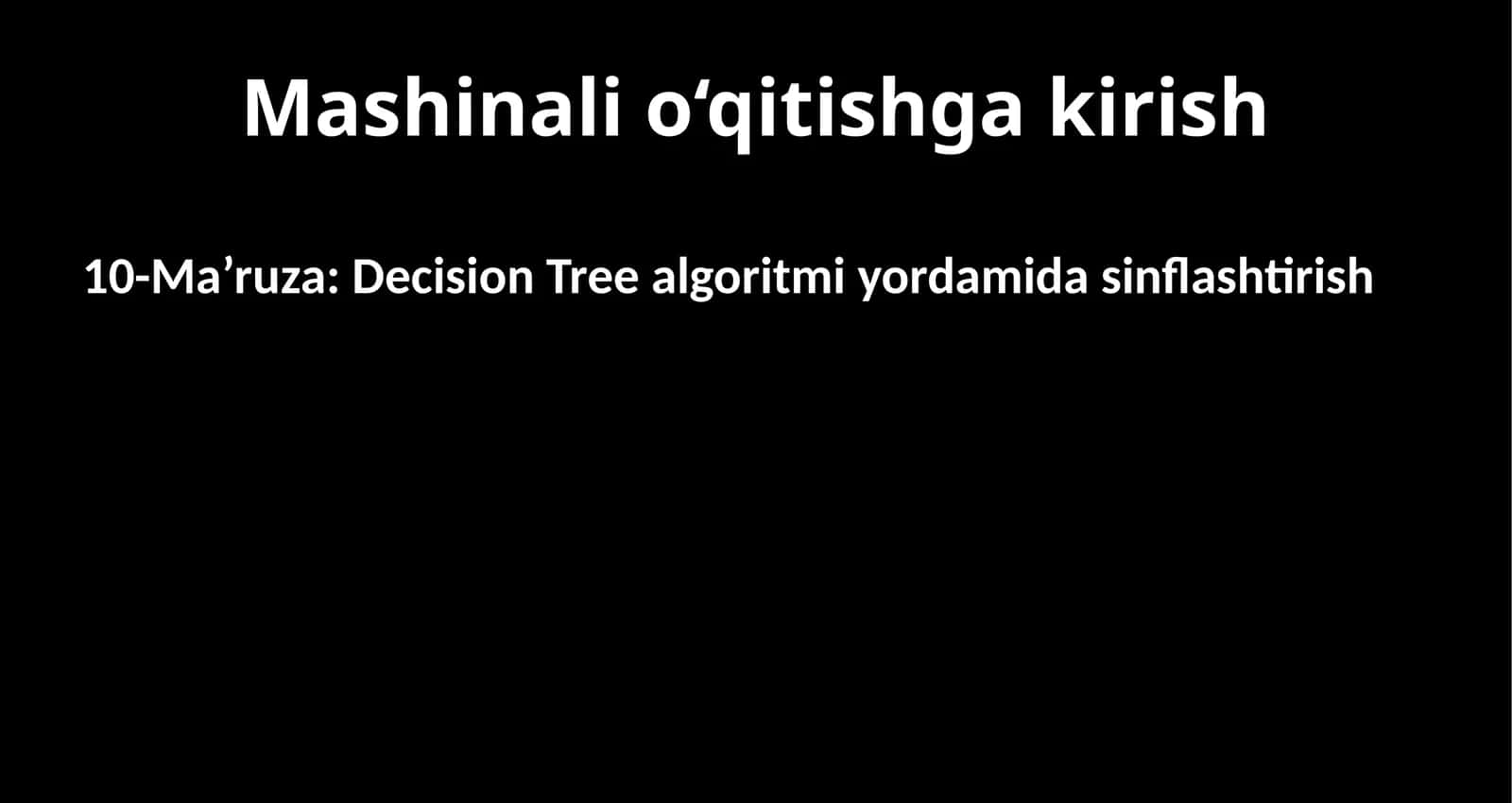 Mashinali o‘qitishga kirish, Decision Tree algoritmi yordamida sinflashtirish 1