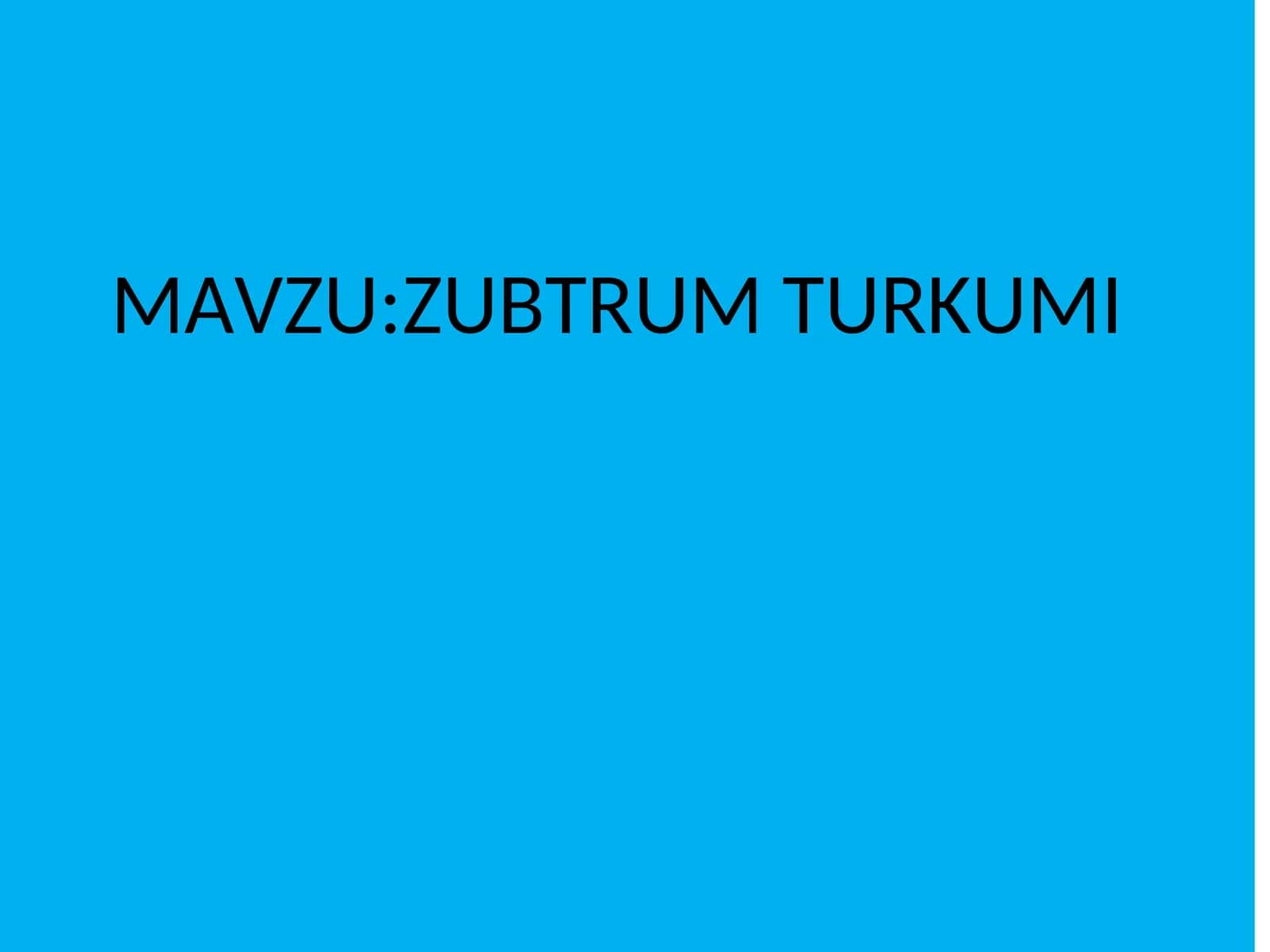 Zubtrum Turkumi 1