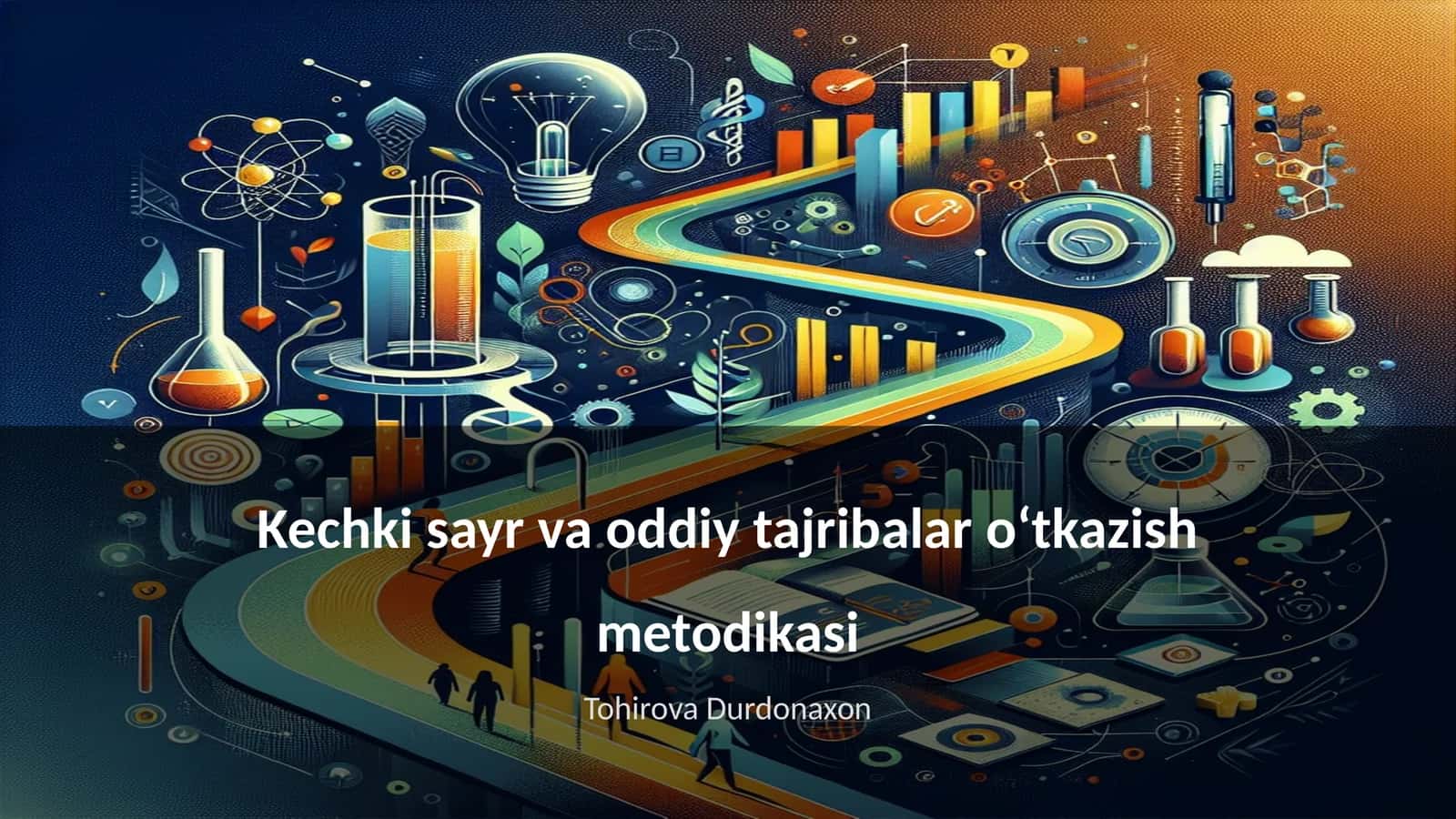Kechki sayr va oddiy tajribalar oʻtkazish metodikasi 1
