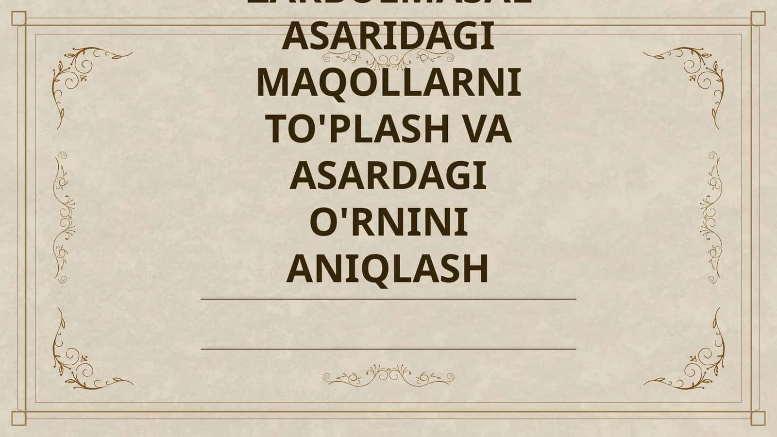 "ZARBULMASAL" ASARIDAGI MAQOLLARNI TO'PLASH VA ASARDAGI O'RNINI ANIQLASH 1