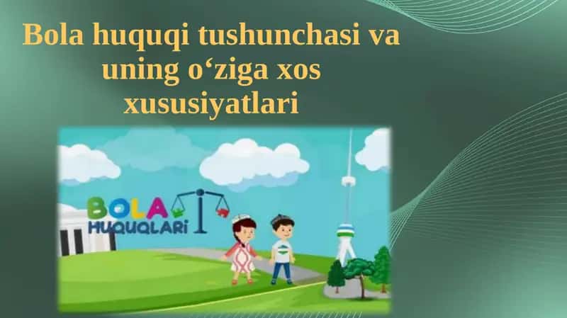 Bolahuquqi tushunchasi va uning o‘ziga xos xususiyatlari 1