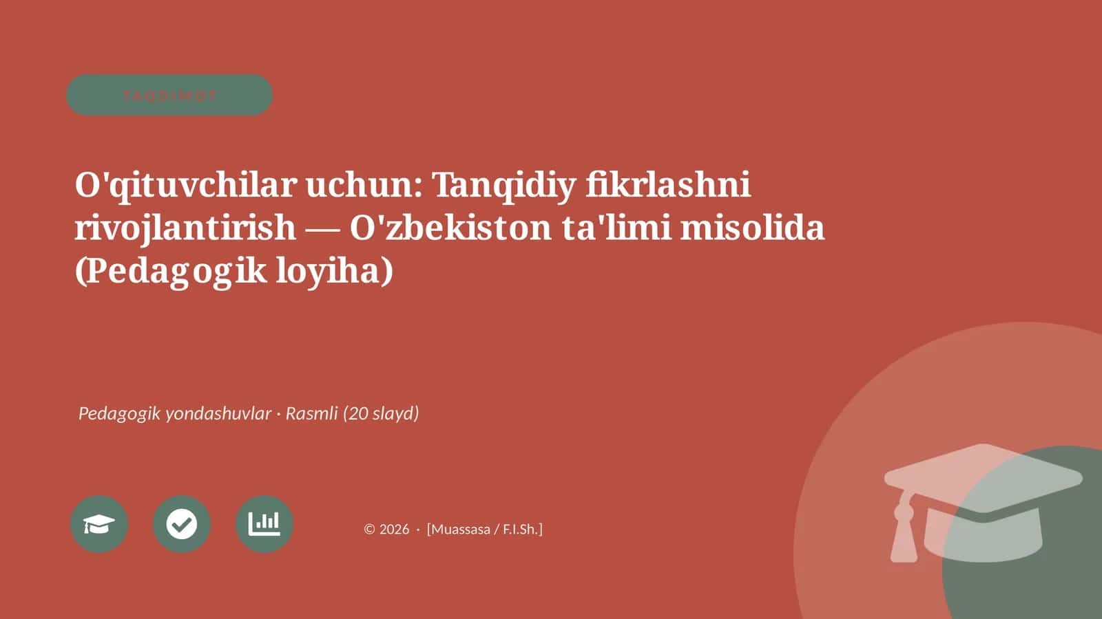 O'qituvchilar uchun: Tanqidiy fikrlashni rivojlantirish — O'zbekiston ta'limi misolida (Pedagogik loyiha) 1