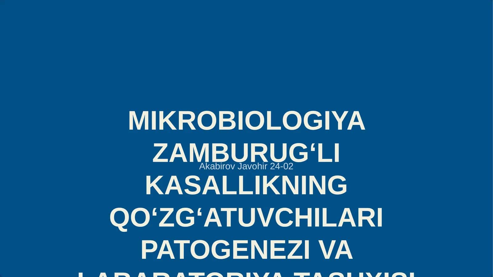 MIKROBIOLOGIYA ZAMBURUGʻLI KASALLIKNING QOʻZGʻATUVCHILARI PATOGENEZI VA LABARATORIYA TASHXISI 1