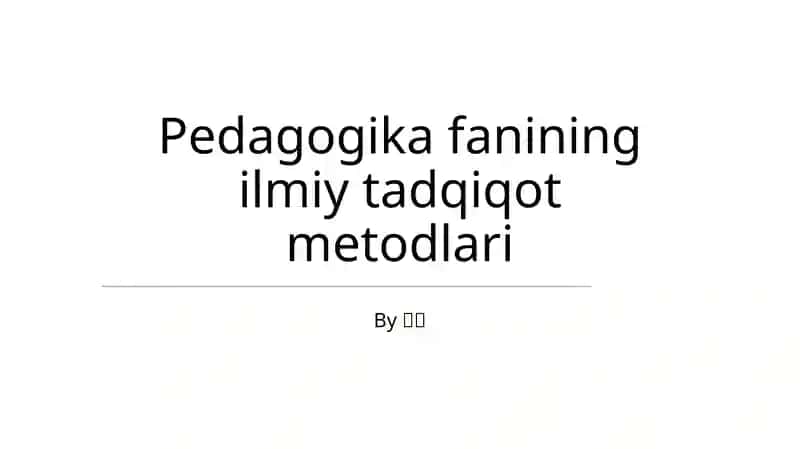 Pedagogika fanining ilmiy tadqiqot metodlari