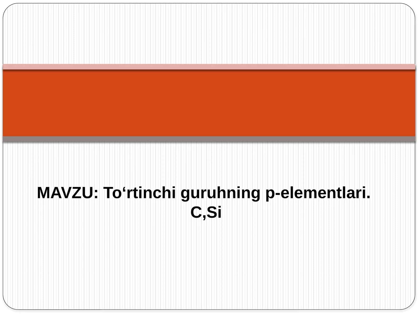 To‘rtinchi  guruhning  p-elementlari 1
