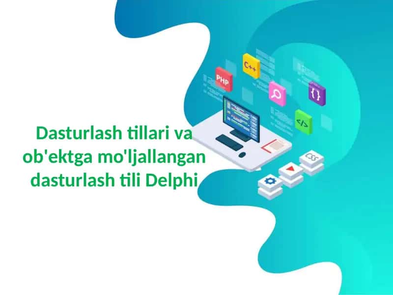 Dasturlashtillari va ob'ektga mo'ljallangan dasturlash tili Delphi 1