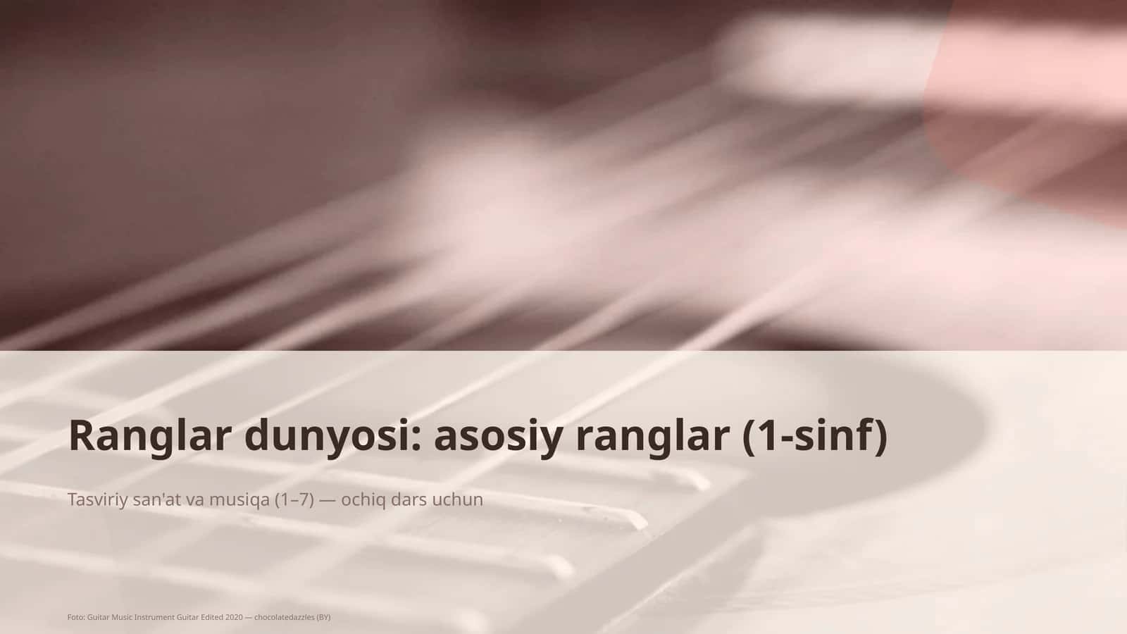 Ranglar dunyosi: asosiy ranglar (1-sinf) 1