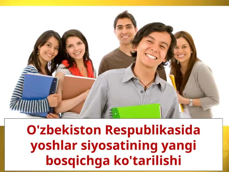 O'zbekistonRespublikasidayoshlarsiyosatiningyangibosqichgako'tarilishi 1