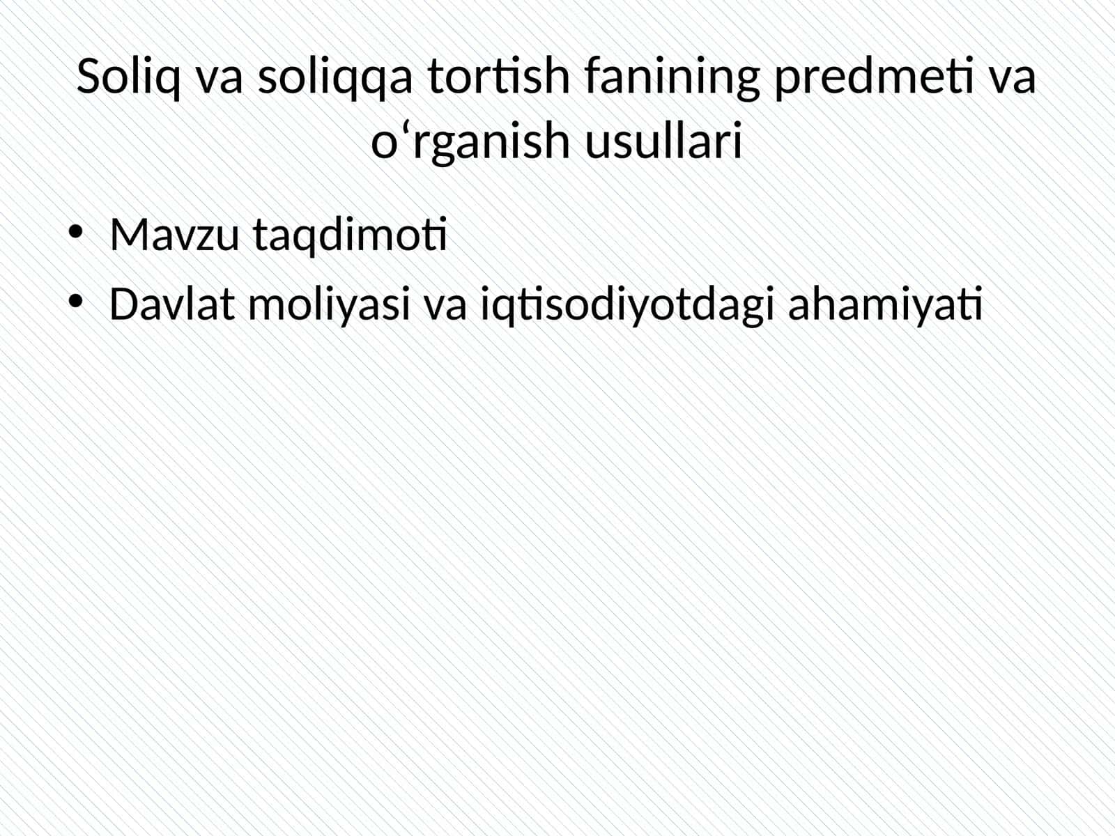 Soliq va soliqqa tortish fanining predmeti va o‘rganish usullari 1