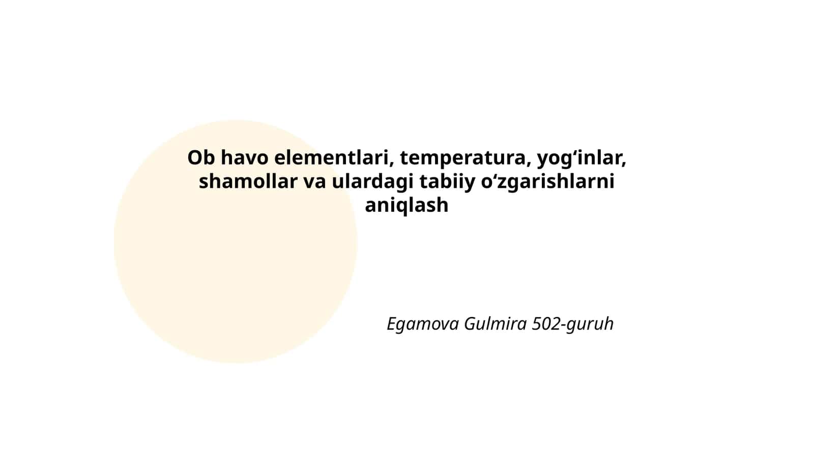 Ob havo elementlari, temperatura, yogʻinlar, shamollar va ulardagi tabiiy oʻzgarishlarni aniqlash 1