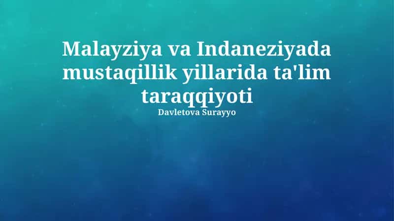 Malayziya va Indaneziyada mustaqillik yillarida ta'lim taraqqiyoti 1