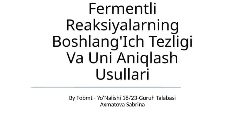Fermentli Reaksiyalarning Boshlang'Ich Tezligi Va Uni Aniqlash Usullari 1