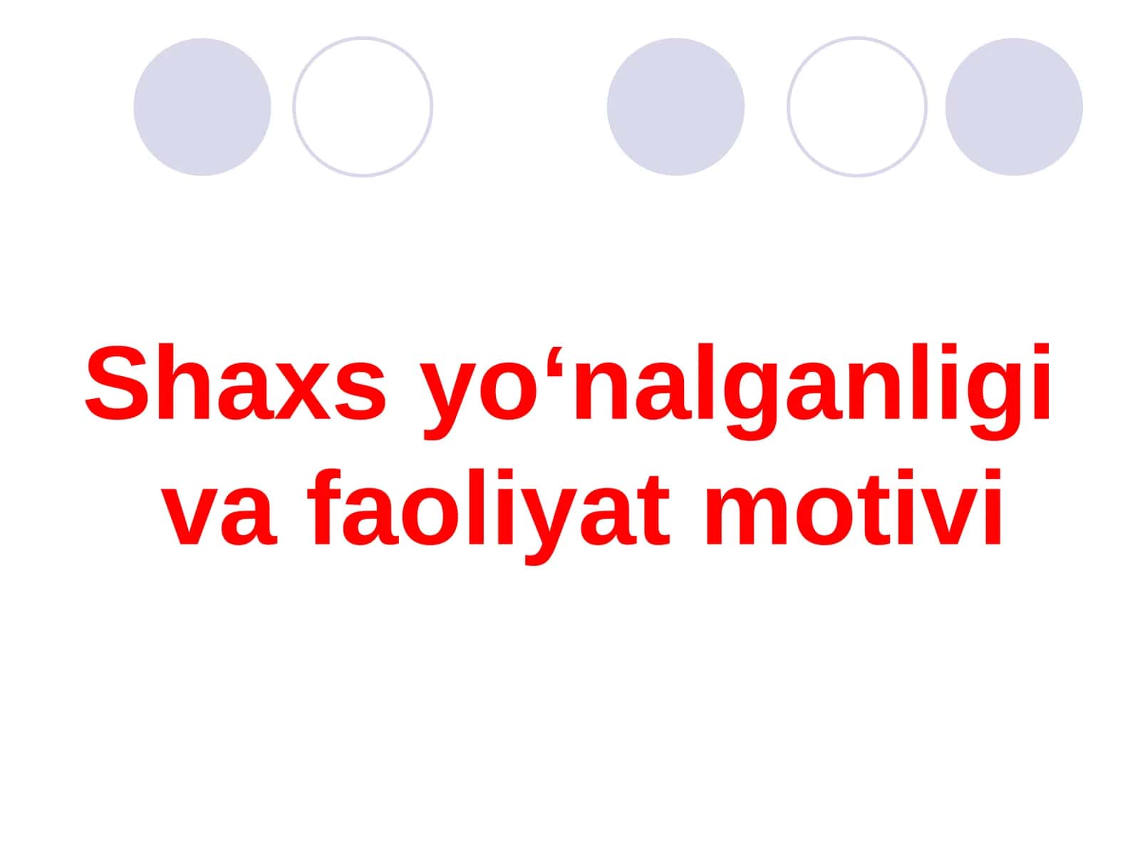 Shaxs yo‘nalganligi va faoliyat motivi 1